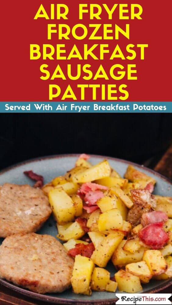 Recipe This | Air Fryer Frozen Breakfast Sausage Patties (1)